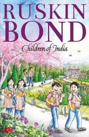 CHILDREN OF INDIA de Ruskin Bond