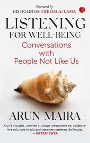 Listening for Well-Being de Arun Maira