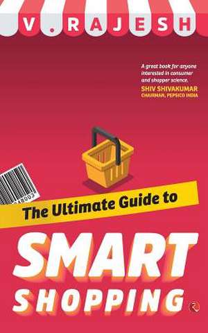 The Ultimate Guide to Smart Shopping de V. Rajesh