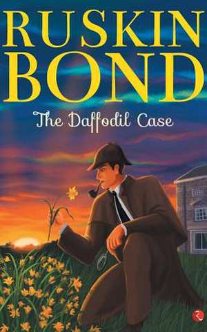 The Daffodil Case de Ruskin Bond