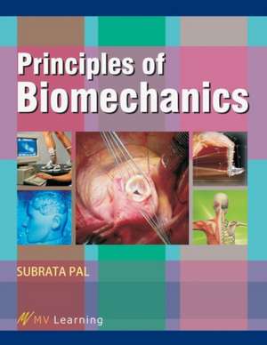 Principles of Biomechanics de Subrata Pal