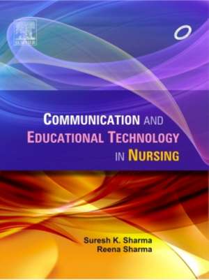 Communication and Educational Technology in Nursing de Suresh Sharma