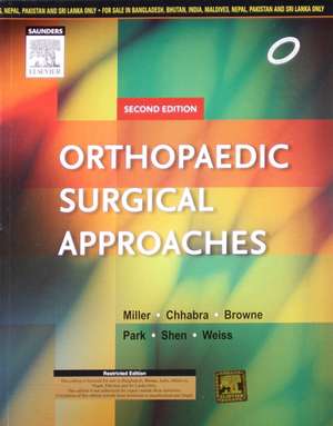 Orthopaedic Surgical Approaches de Mark Miller