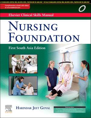 Elsevier Clinical Skills Manual, First South Asia Edition: Nursing Foundation de Harindar Jeet Dr Goyal