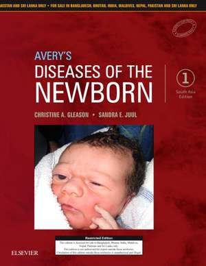 Avery's Diseases of the Newborn: First South Asia Edition de Christine A. Gleason