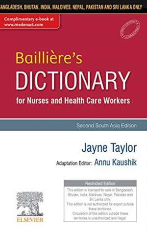 Baillière's Dictionary for Nurses and Health Care Workers, 2nd South Aisa Edition de Annu Kaushik