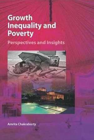 Growth, Inequality and Poverty de Amrita Chakraborty