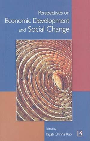 Perspectives on Economic Development and Social Change: Essays in Honour of Professor K.S. Chalam de Yagati Chinna Rao