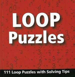 Loop Puzzles: 111 Loop Puzzles with Solving Tips de B Jain Publishing