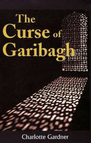 The Curse of Garibagh de Charlotte Gardner