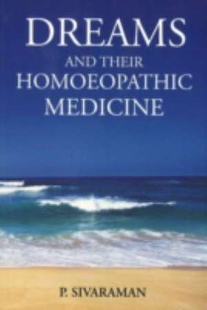 Dreams & Their Homoeopathic Medicine de Dr P Sivaraman