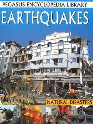 Earthquakes: Pegasus Encyclopedia Library de Pallabi B Tomar