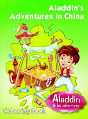 Aladdins Adventures in China: Colouring Book de Pegasus