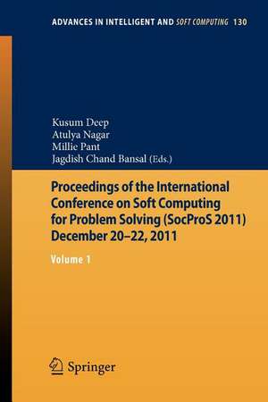 Proceedings of the International Conference on Soft Computing for Problem Solving (SocProS 2011) December 20-22, 2011: Volume 1 de Kusum Deep