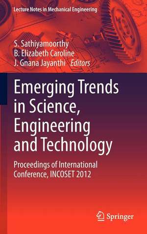 Emerging Trends in Science, Engineering and Technology: Proceedings of International Conference, INCOSET 2012 de S Sathiyamoorthy