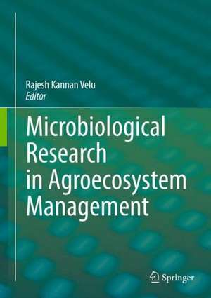 Microbiological Research In Agroecosystem Management de Rajesh Kannan Velu