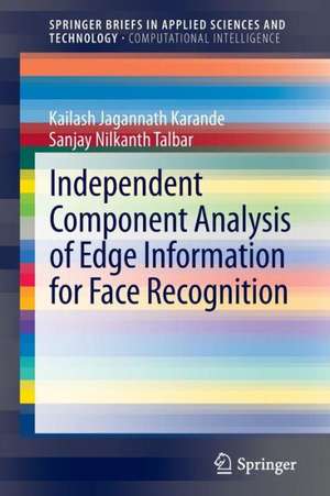 Independent Component Analysis of Edge Information for Face Recognition de Kailash Jagannath Karande