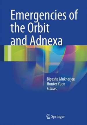 Emergencies of the Orbit and Adnexa de Bipasha Mukherjee