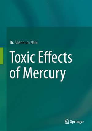 Toxic Effects of Mercury de Shabnum Nabi