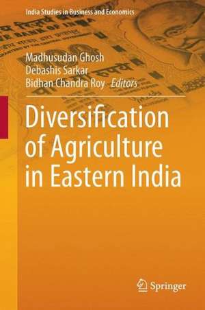 Diversification of Agriculture in Eastern India de Madhusudan Ghosh