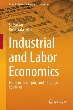 Industrial and Labor Economics: Issues in Developing and Transition Countries de Saibal Kar