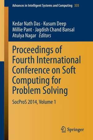 Proceedings of Fourth International Conference on Soft Computing for Problem Solving: SocProS 2014, Volume 1 de Kedar Nath Das