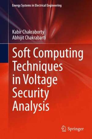 Soft Computing Techniques in Voltage Security Analysis de Kabir Chakraborty