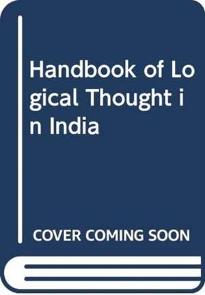 Handbook of Logical Thought in India de Sundar Sarukkai