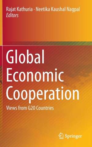 Global Economic Cooperation: Views from G20 Countries de Rajat Kathuria