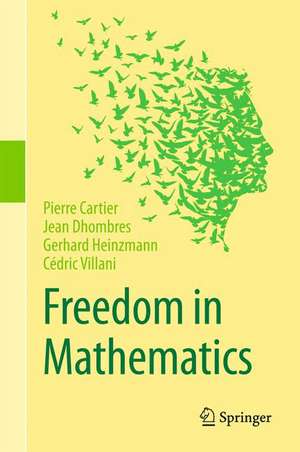 Freedom in Mathematics de Pierre Cartier