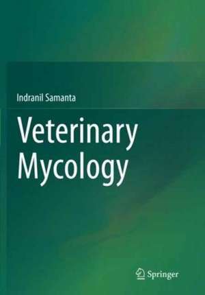 Veterinary Mycology de Indranil Samanta