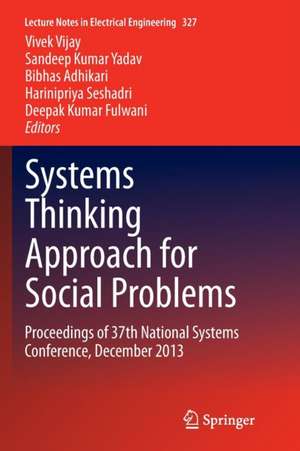 Systems Thinking Approach for Social Problems: Proceedings of 37th National Systems Conference, December 2013 de Vivek Vijay