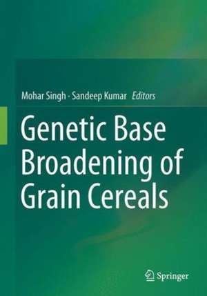 Broadening the Genetic Base of Grain Cereals de Mohar Singh