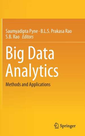 Big Data Analytics: Methods and Applications de Saumyadipta Pyne