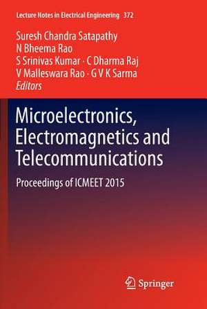 Microelectronics, Electromagnetics and Telecommunications: Proceedings of ICMEET 2015 de Suresh Chandra Satapathy