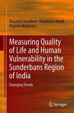 Measuring Quality of Life and Human Vulnerability in the Sunderbans Region of India: Emerging Trends de Basudeb Chaudhuri