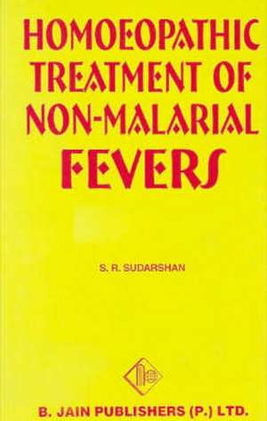 Homeopathic Treatment of Non-Malarial Fevers de S.R. Sudarshan