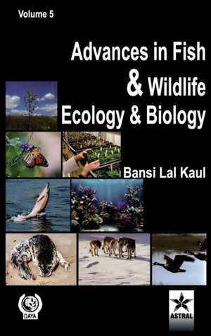 Advances in Fish and Wildlife Ecology and Biology Vol. 5 de Bansi Lal Kaul