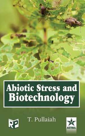 Abiotic Stress and Biotechnology de T. Pullaiah