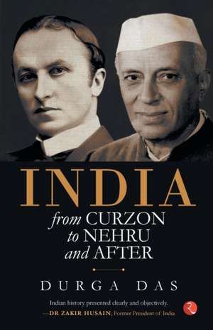 India from Curzon to Nehru and after de Durga Das