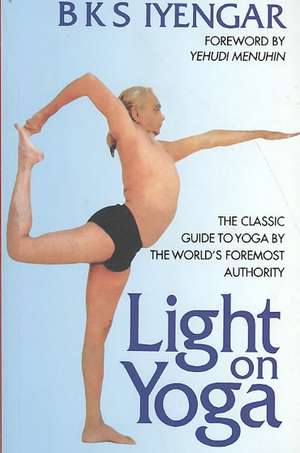 Light on Yoga de B. K. S. Iyengar