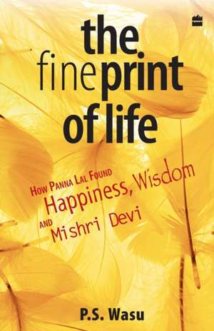 The Fine Print of Life de P.S. Wasu