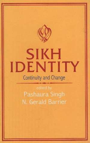 Sikh Identity: Continuity & Change de Pashaura Singh