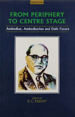 From Periphery to Centre Stage de K C Yadav