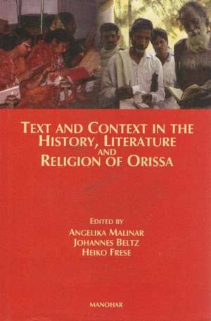 Text & Context in the History, Literature & Religion of Orissa de Angelika Malinar