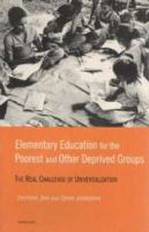 Elementary Education for the Poorest & Other Deprived Groups: The Real Challenge of Universalization de Jyotsna Jha PhD