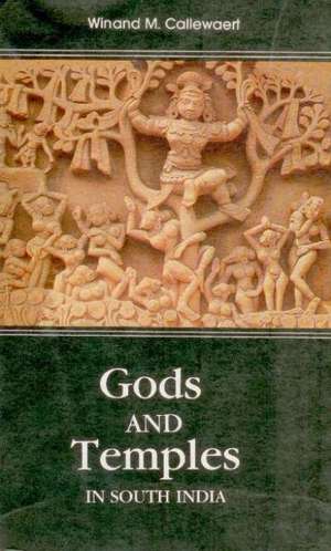 Gods & Temples in South India de Winand M. Callewaert