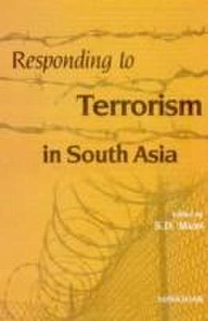 Responding to Terrorism in South Asia de S. D. Muni