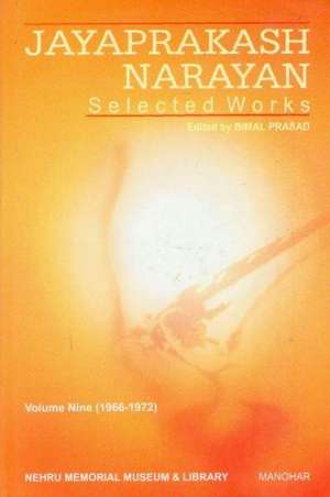 Jayaprakash Narayan Selected Works: Volume 9 (1966-1972) de Bimal Prasad