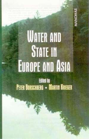 Water & State in Europe & Asia de Peter Borschberg